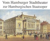 Vom Hamburger Stadttheater zur Hamburgischen Staatsoper