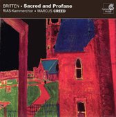Britten: Sacred and Profaner / Creed, RIAS Chamber Choir