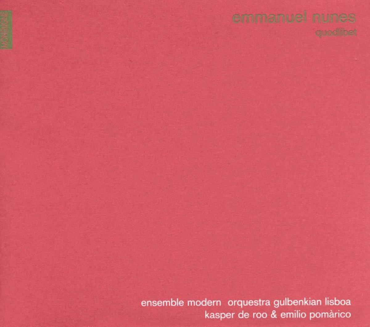 Nunes: Quodlibet / Ensemble Modern, Kasper de Roo, Emilio Pomarico