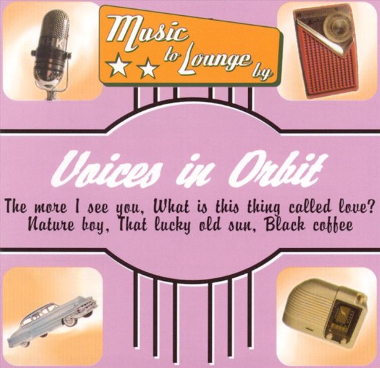 Music to Lounge by: Voices in Orbit