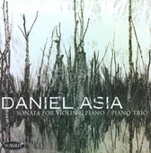 Daniel Asia: Sonata for Violin & Piano; Piano Trio