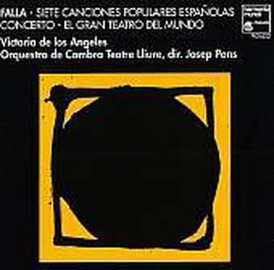 Manuel de Falla: Siete Canciones Populares Españolas; Concerto; El Gran Teatro del Mundo
