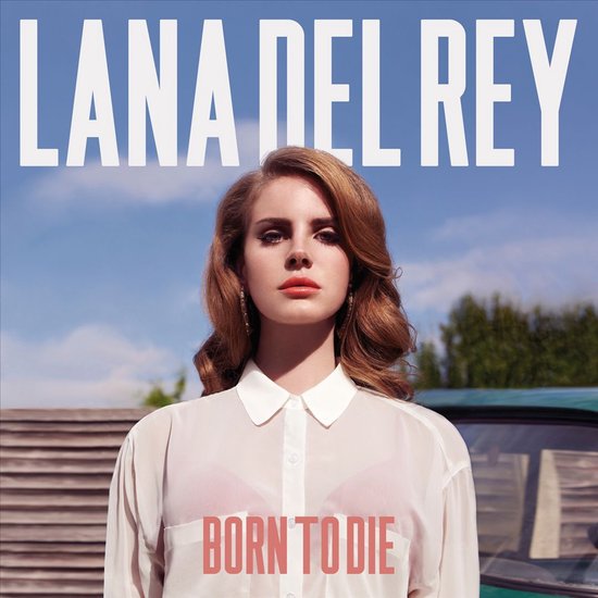 Lana Del Rey albumhoes 'Born to Die' met Lana Del Rey in witte blouse, met rode tekst 'Born to Die'.
