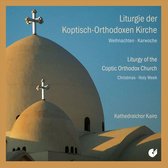 Kathedralchor Kairo - Liturgie der Koptisch-Orthodoxen Kirche (2 CD)