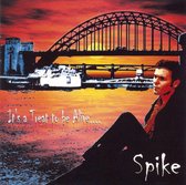 Spike - It S A Treat To Be Alive