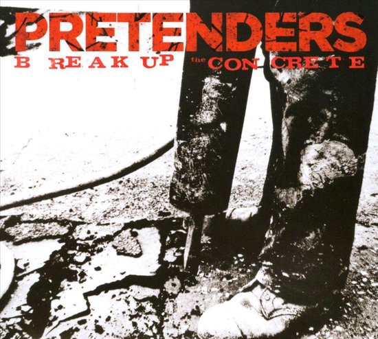 Pretenders - Break Up The Concrete