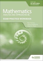 Exam Practice Workbook for Mathematics for the IB Diploma Analysis and approaches HL