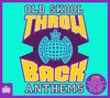 Throwback Old Skool Anthems [3CD]