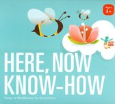 Here, Now Know-How: Songs of Mindfulness