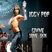 Iggy Pop - Gimme Some Skin- The 7 Collection