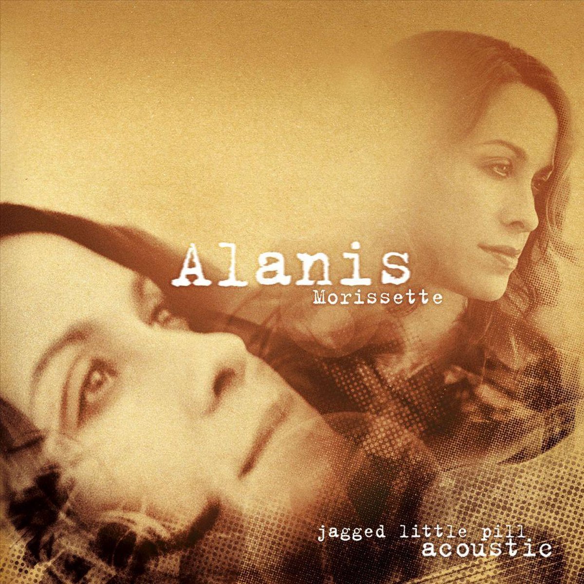 Jagged Little Pill - Acoustic - Alanis Morissette