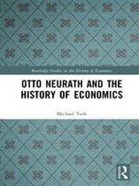 Routledge Studies in the History of Economics - Otto Neurath and the History of Economics