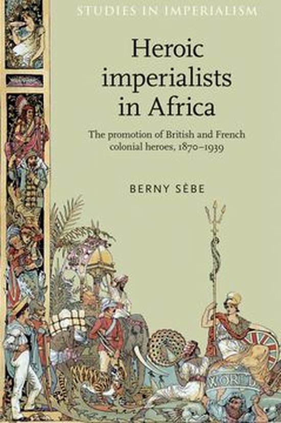Studies in Imperialism 106 - Heroic imperialists in Africa - cover