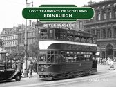 Lost Tramways of Scotland 3 - Lost Tramways: Edinburgh