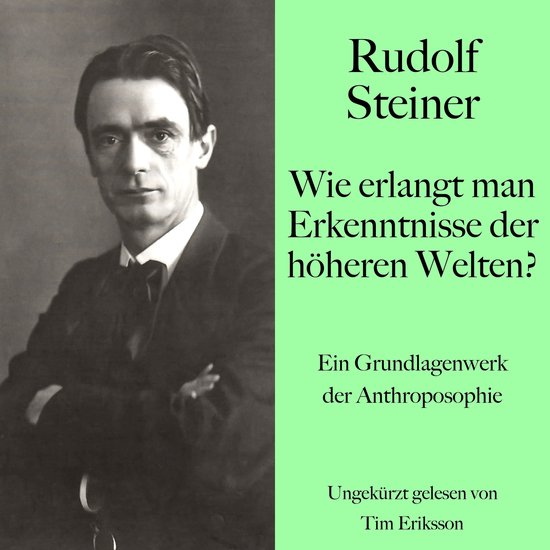 Rudolf Steiner: Wie erlangt man Erkenntnisse der höheren We ... - cover