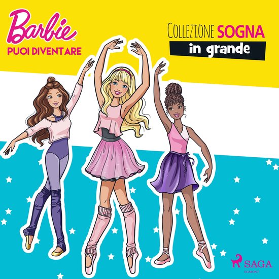 Barbie: Puoi esserlo anche tu - Collezione Sogna in grande - cover