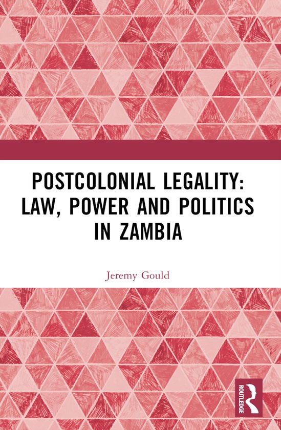 Postcolonial Legality: Law, Power and Politics in Zambia - cover