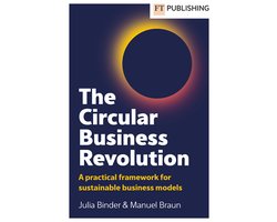 The Circular Business Revolution: A practical framework for sustainable business models
