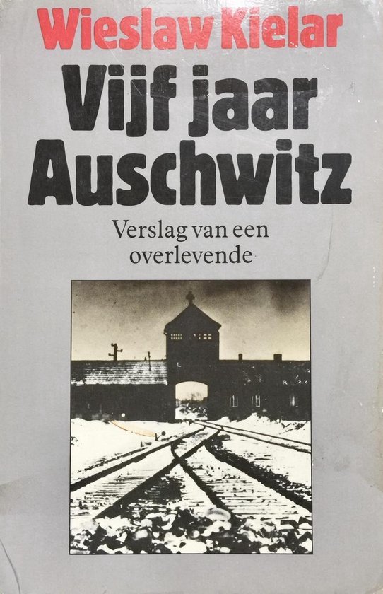 Vyf jaar auschwitz, Wieslaw Kielar | 9789021828688 | Boeken | bol