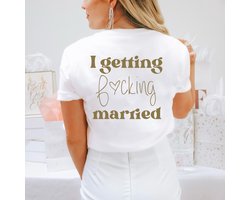 Vrijgezellenfeest shirt voor dames-I getting fucking married-Wit-Maat S