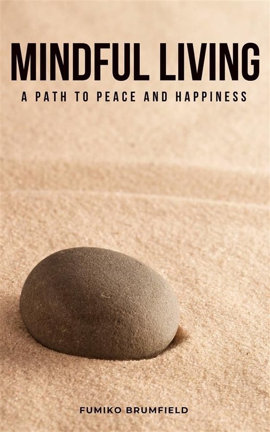 Mindful Living - A Path To Peace And Happiness - cover