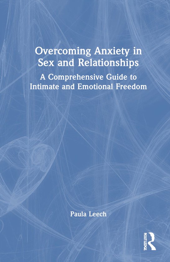 Overcoming Anxiety in Sex and Relationships - cover