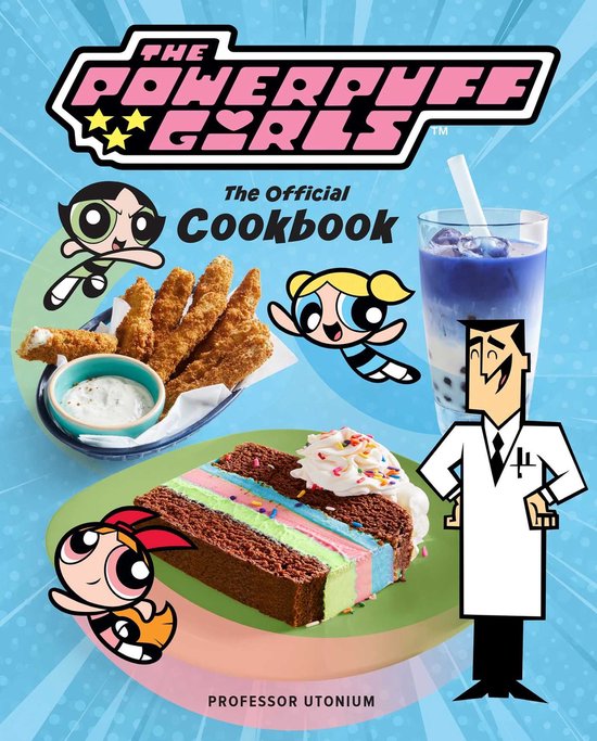 The Powerpuff Girls: The Official Cookbook - cover
