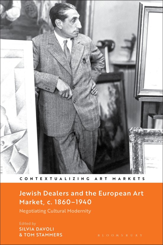 Contextualizing Art Markets- Jewish Dealers and the European Art Market, c. 1860–1940
