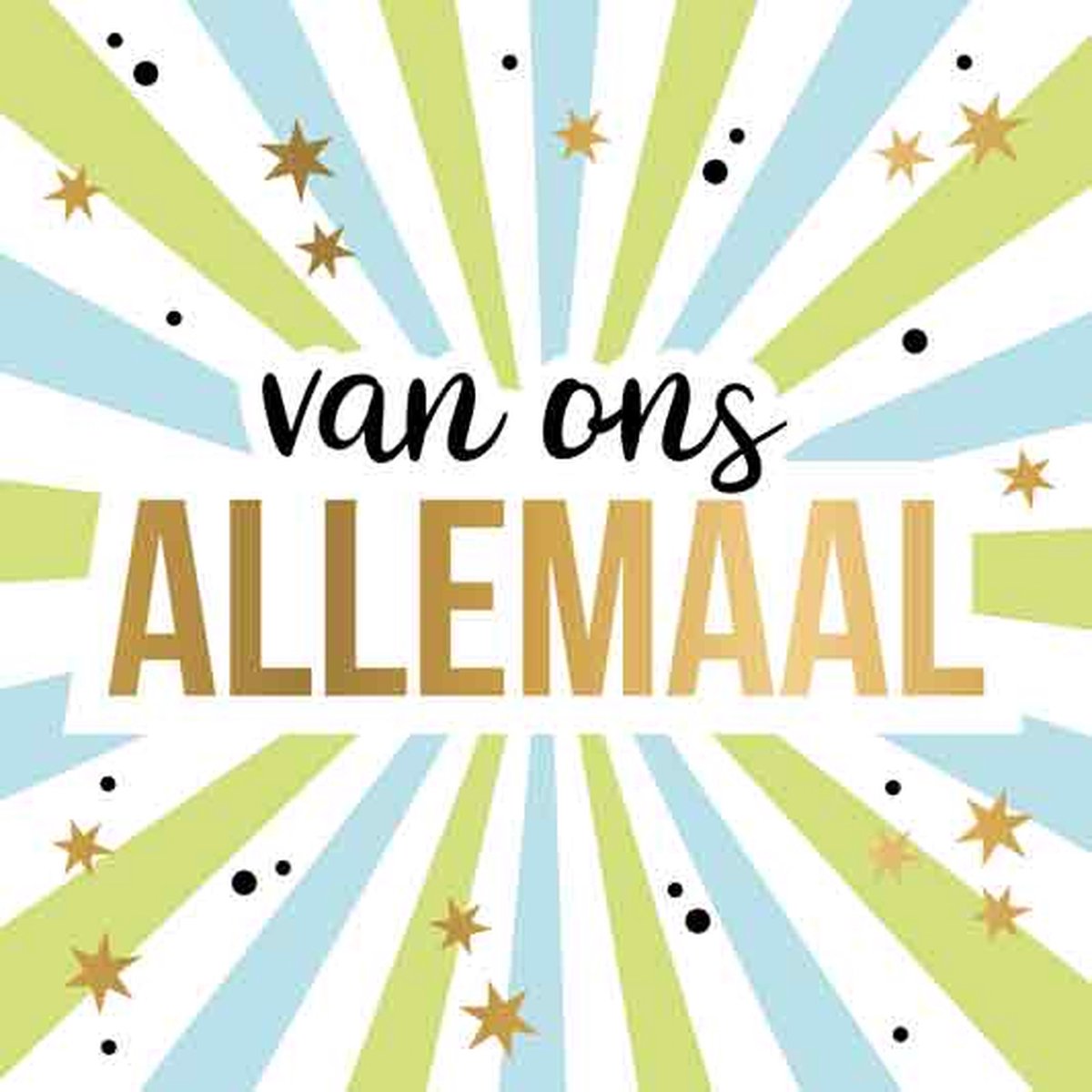 Wenskaart XL - wenskaart groot vierkant - van ons allemaal - Fijne verjaardag - felicitatie - 23 x 23 cm - gouden envelop -