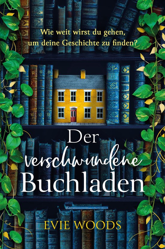 La couverture du livre 'Der verschwundene Buchladen' présente la façade d'une maison jaune avec une porte rouge, flanquée d'étagères remplies de vieux livres. Des feuilles vertes serpentent sur les côtés.