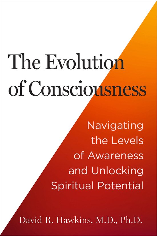 Couverture du livre : L'Évolution de la Conscience - Naviguer dans les Niveaux de Conscience et Libérer le Potentiel Spirituel par David R. Hawkins.