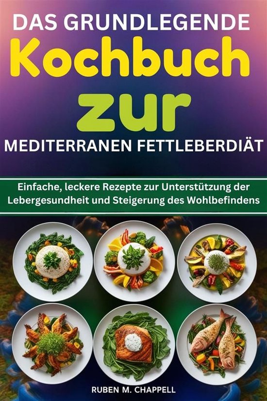Das grundlegende Kochbuch zur mediterranen Fettleberdiät - cover