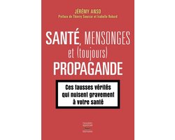 Santé, mensonges et (toujours) propagande