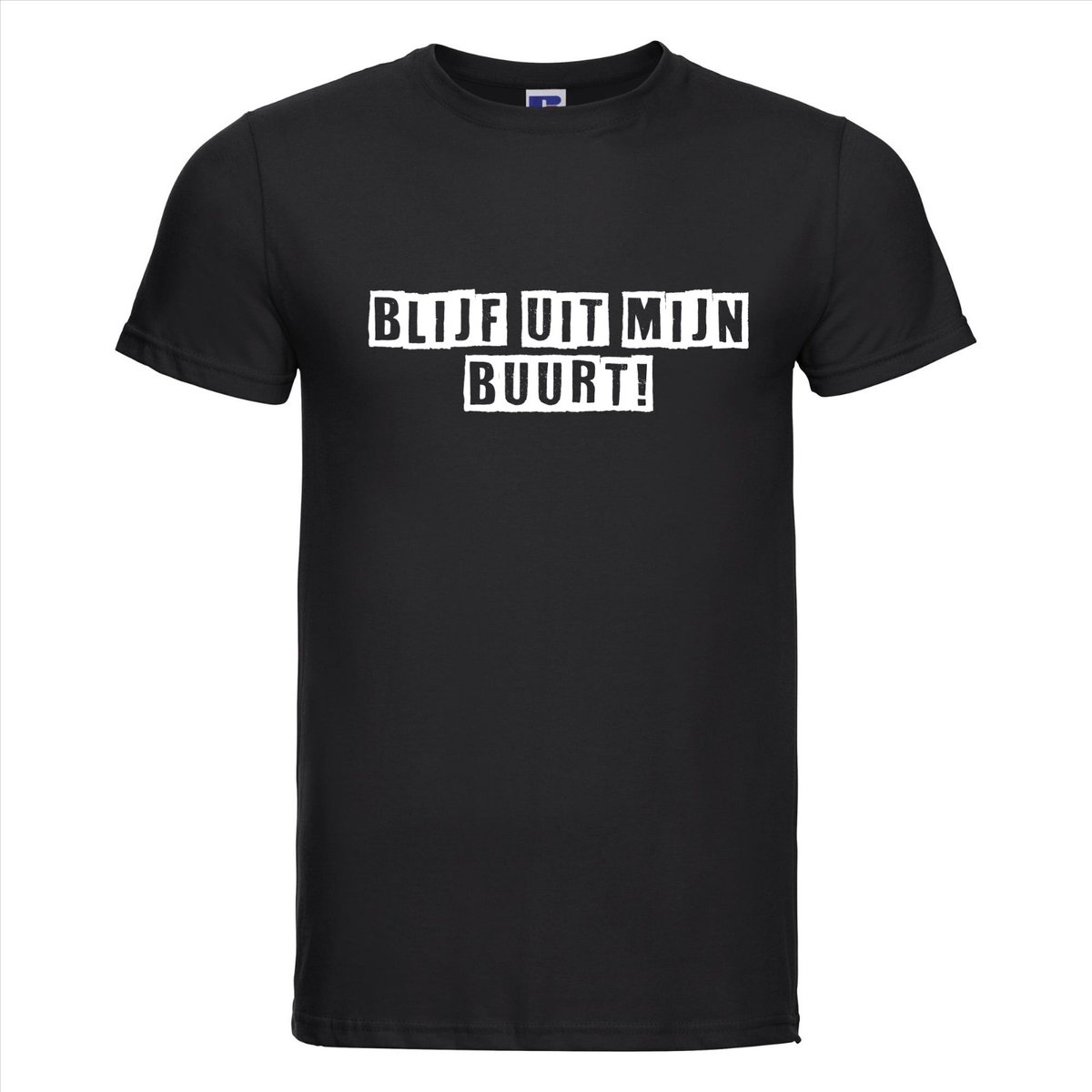 BLIJF UIT MIJN BUURT ! T-shirt - 100% Katoen - Maat XL - Classic Fit - Zwart