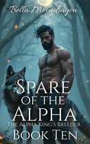 The Alpha King's Breeder 10 - Spare of the Alpha: The Alpha King's Breeder Book 10