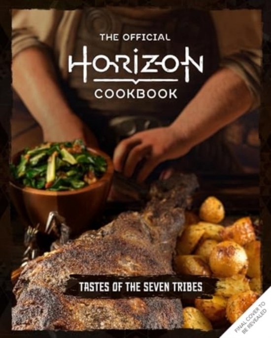 The Official Horizon Cookbook: Tastes Of The Seven Tribes - cover