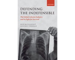 Defending the Indefensible: The Global Asbestos Industry and its Fight for Survival