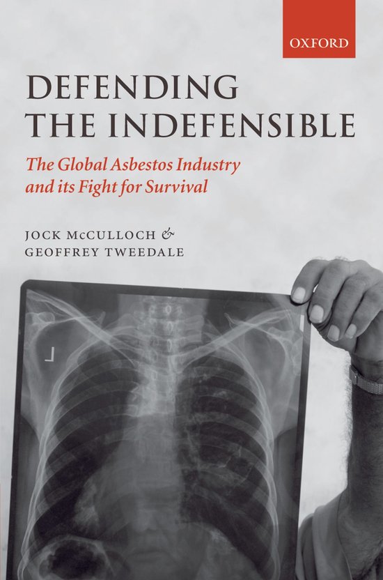 Defending the Indefensible: The Global Asbestos Industry and ... - cover