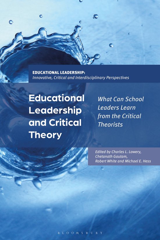 Educational Leadership: Innovative, Critical and Interdisciplinary Perspectives- Educational Leadership and Critical Theory
