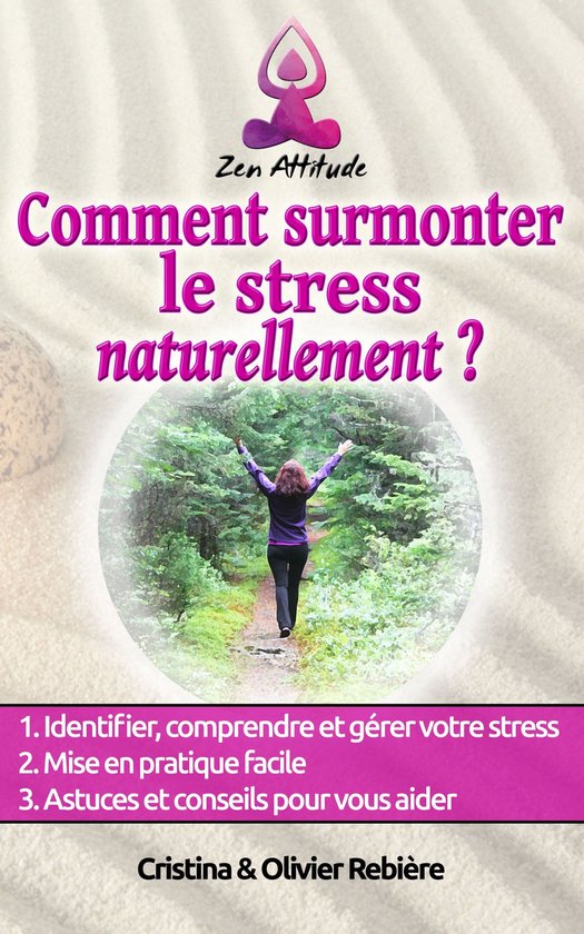 Zen Attitude 2 - Comment surmonter le stress naturellement