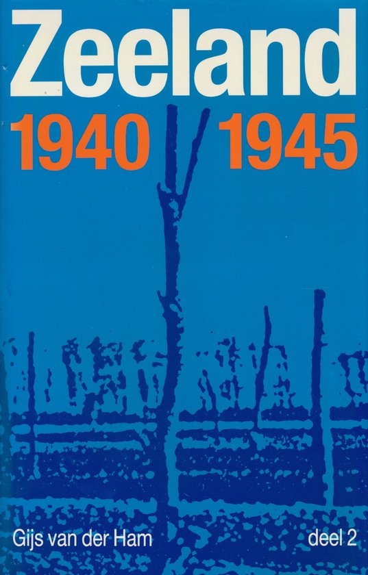 9789066302167 - Zeeland 1940 1945 Dl 2 Geb