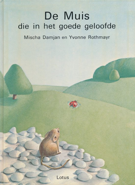De muis die in het goede geloofde
