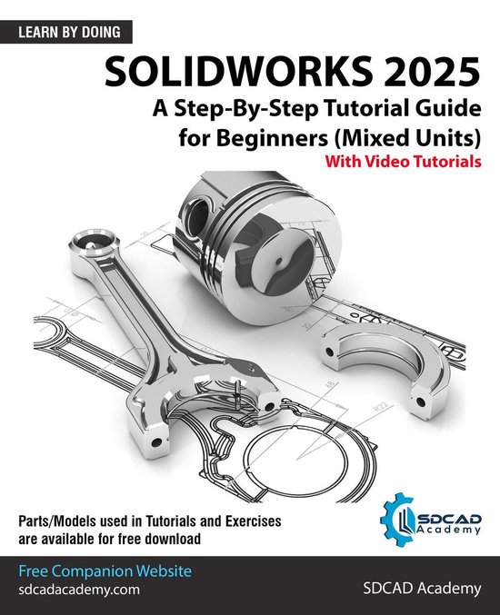 SolidWorks 2025: A Step-By-Step Tutorial Guide for Beginners (Mixed