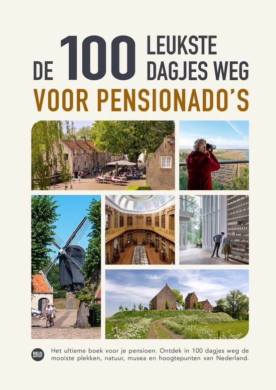 De 100 leukste dagjes weg voor pensionado's De 100 leukste dagjes weg voor pensionado's