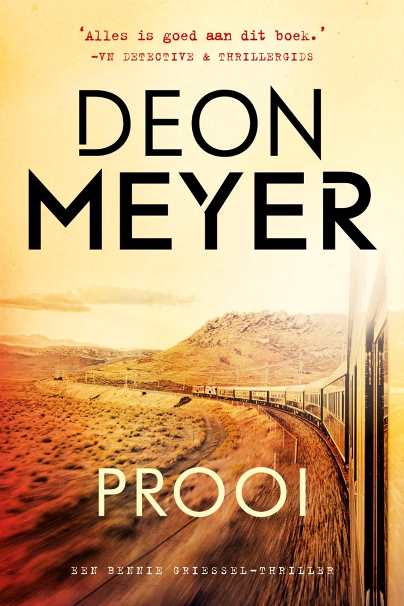 Deon Meyer Prooi, een Bennie Griessel thriller, met een trein die door een woestijnlandschap rijdt.
