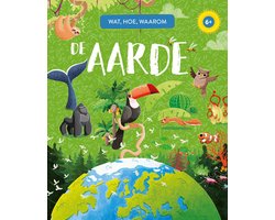 Wat, hoe, waarom - De Aarde