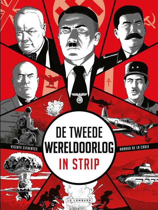 Couverture de bande dessinée avec des portraits de Churchill, Hitler, Staline, Mussolini et un général français. Au centre, 'DE TWEEDE WERELDOORLOG IN STRIP'.