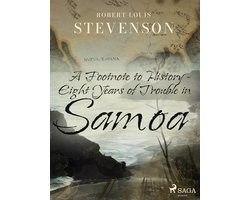 A Footnote to History - Eight Years of Trouble in Samoa