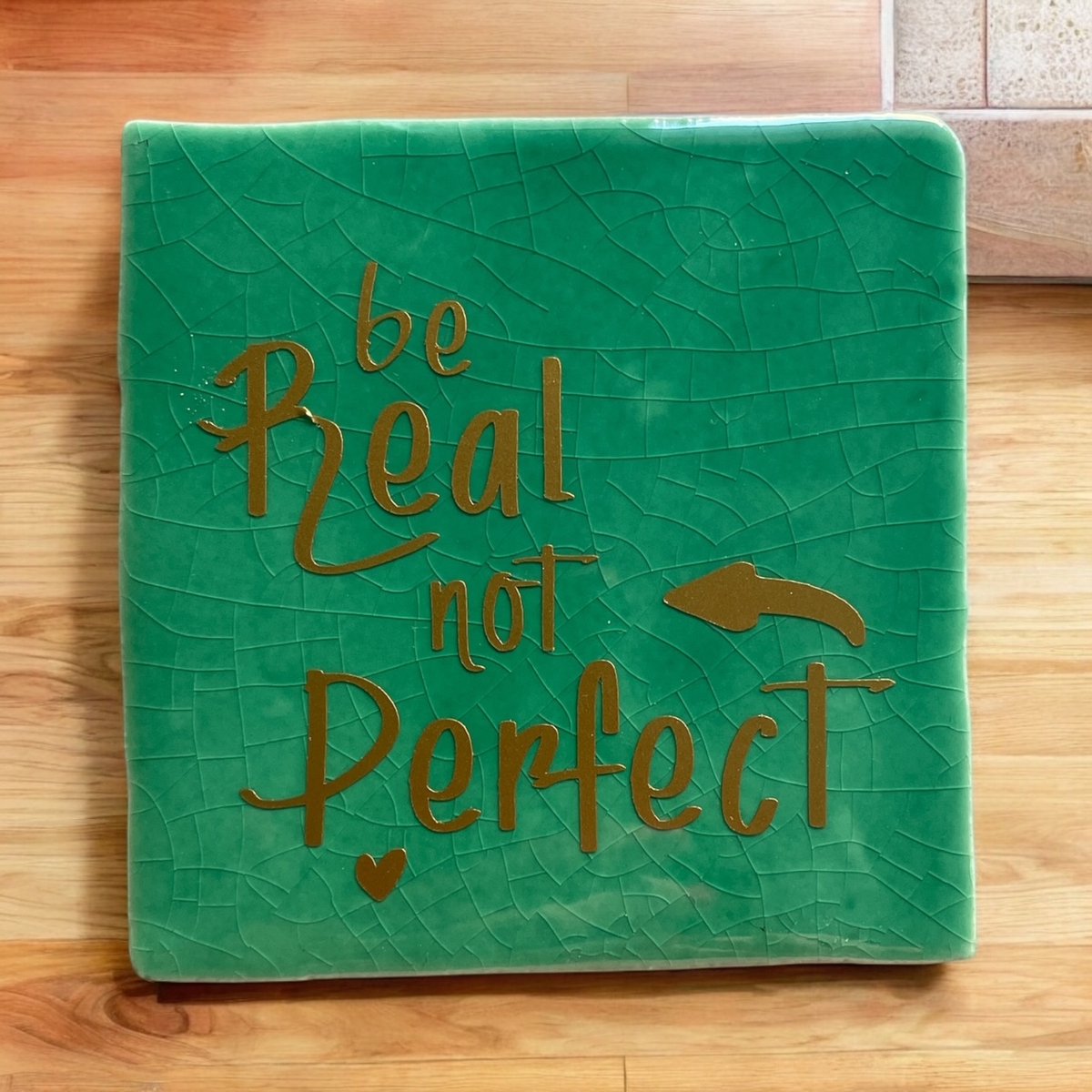 Hip Tegeltje met tekst-Be Real not Perfect-Groen-Spreuk-Cadeau-Geschenk-Gift-Kado-Sint-Kerst