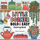Bold & Easy Stress Relief Coloring Books- Bold & Easy Little Corner Coloring Book